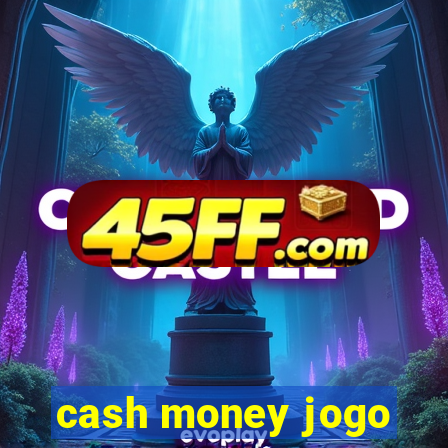 cash money jogo
